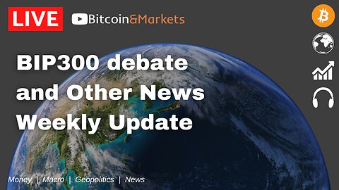 BIP300 Debate and other news in our Weekly #Bitcoin Update