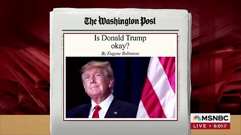 When MSNBC's Morning Joe asked, "is Donald Trump okay?" (not to mention Joe Biden)