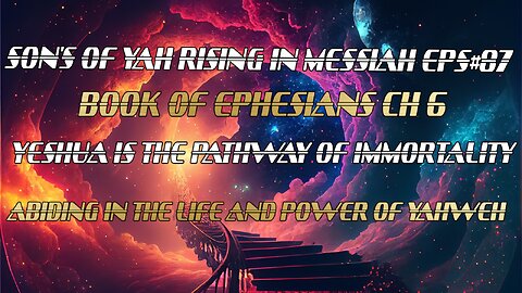 SON'S OF YAH RISING IN MESSIAH EPS#87 BK OF EPHESIANS CH6