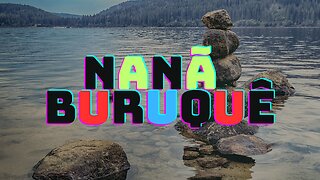 Dia 26 de julho, é comemorado, dia de Nanã Buruquê