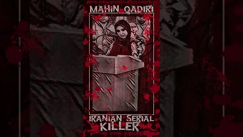 Mahin Qadiri, Iranian Serial Killer