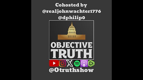 Objective Truth Show Episode 1