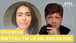 Don’t Fall For Lib Girl Boss Culture with Caitlin Sinclair | The Buck Sexton Show