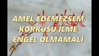 #menkıbe EN GÜZEL MENKIBELERDEN BİR BÖLÜM / "AMEL EDEMEZSEM KORKUSU İLME ENGEL OLMAMALI"