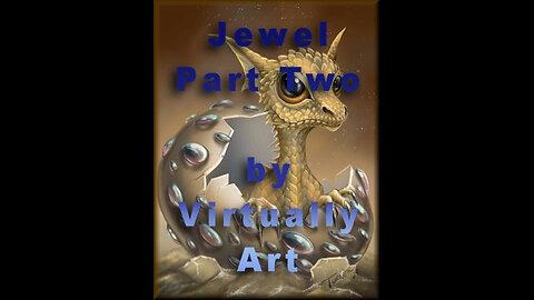 Jewel - Part Two - presented by Virtually Art