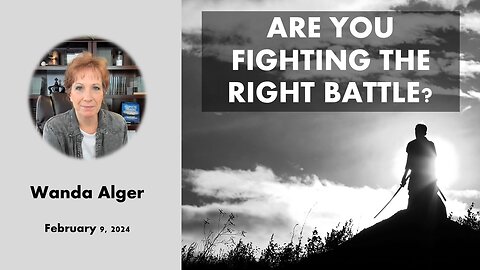 ARE YOU FIGHTING THE RIGHT BATTLES?