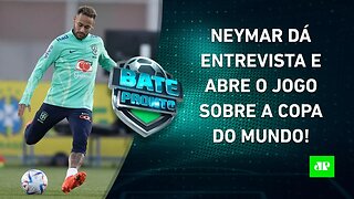 Neymar APONTA FAVORITOS para GANHAR a Copa; Seleção faz 4º TREINO em TURIM! | BATE PRONTO