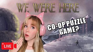 🔴LIVE - I try WE WERE HERE with my GF