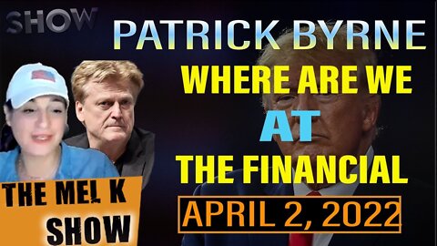 MEL K & PATRICK BYRNE: WHERE ARE WE AT THE FINANCIAL & BANKS MUST BE COMPLIANT