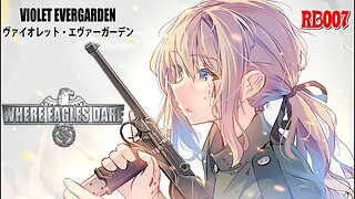 Violet Evergarden, only she dares Where Eagles Dare