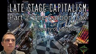 The Carbon Tax: Capitalism, and discussing what happens when the "free market" is not regulated