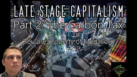 The Carbon Tax: Capitalism, and discussing what happens when the "free market" is not regulated