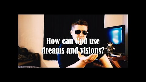 How can God use dreams and visions?