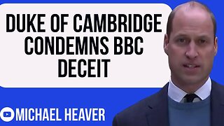 Prince William CONDEMNS BBC Deceit