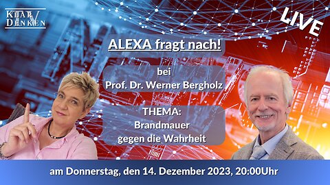 🔴💥LIVE | Alexa fragt nach... bei Prof. Dr. Werner Bergholz - "Brandmauer gegen die Wahrheit"💥