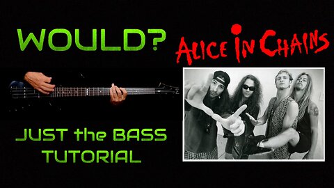 WOULD?, Alice in Chains, BASS Cover and TUTORIAL