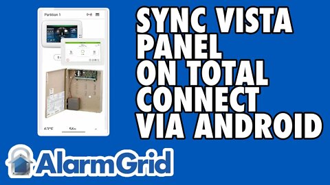 Total Connect 2: Syncing Vista Panel via Android