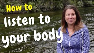 How To Listen To Your Body - What Is Your Body Telling You!