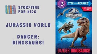 🦖 Jurassic World 🦕 Danger: Dinosaurs! 🦖 STEP INTO READING @storytimeforkids123