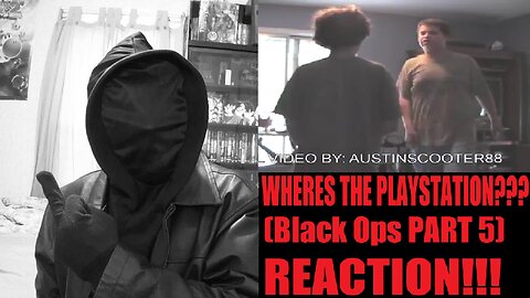 Where's The Playstation (Black Ops Part 5) - Reaction! (STD)
