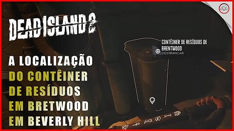 Dead Island 2, A localização do contêiner de Resíduos de BretWood em Beverly Hills | Super-Dica