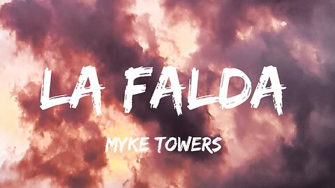 Myke Towers - LA FALDA (Letra/Lyrics)