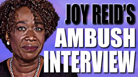 Joy Reid's Ambush Interview