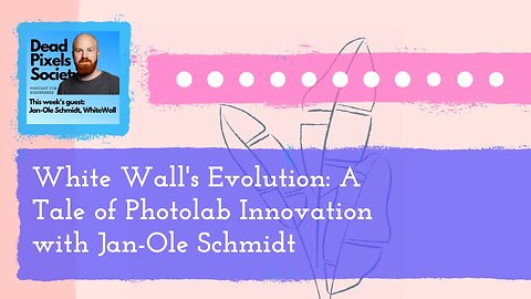 White Wall's Evolution: A Tale of Photolab Innovation with Jan-Ole Schmidt - Full - Make S