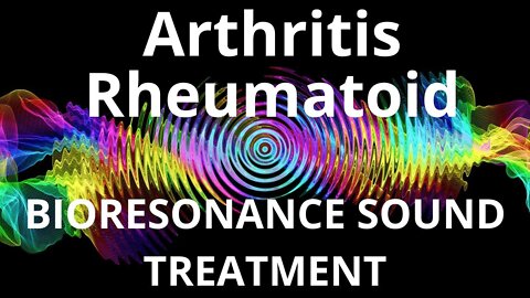Arthritis Rheumatoid_Resonance therapy session_BIORESONANCE SOUND THERAPY