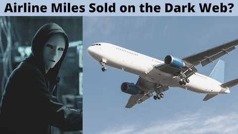 Are Airline Frequent Flyer Miles Hacked and Sold on the Dark Web?