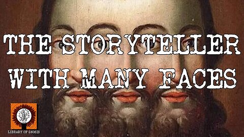 God, the storyteller with many faces.