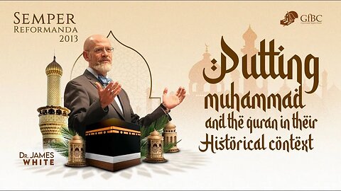 Putting Muhammad and the Quran in their Historical Context I Dr James White #islam