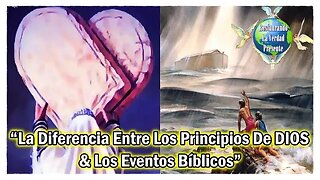 298. "La Diferencia Entre Los Principios De DIOS & Los Eventos Bíblicos"