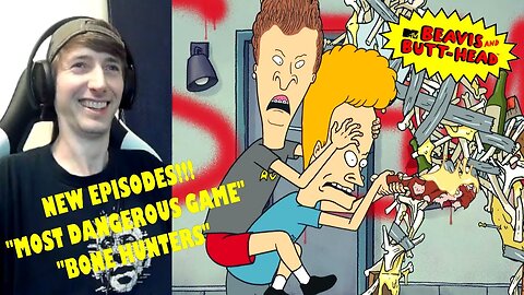 Beavis and Butt-Head (2022) Reaction Season 9 Episode 22 & 23 "Most Dangerous Game/Bone Hunters"