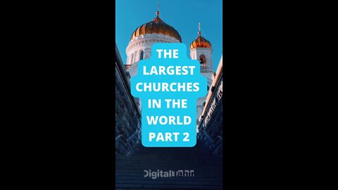 Part 2: The Largest Churches in the World