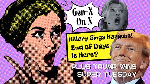 GenXonX: Trump Wins Super Tuesday / State of Union / Hillary Sings Karaoke / Conspiracy Time