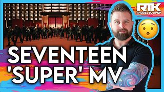 SEVENTEEN (세븐틴) - 'Super' MV (Reaction)