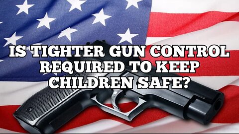 Gun Control what is really required to keep children safe in school?