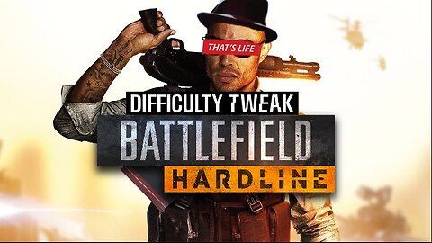 [W.D.I.M.] Difficulty Tweak | Battlefield Hardline