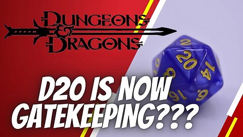 dungeons and dragons D20 IS NOW GATEKEEPING