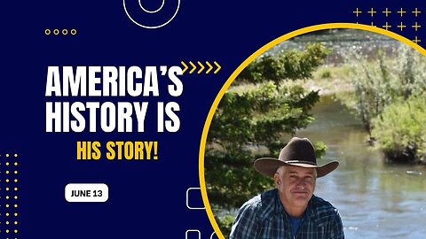 America's History is His Story! (June 13)