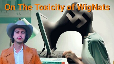 Steve Franssen || On The Toxicity of WigNats