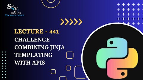 441. Challenge Combining Jinja Templating with API | Skyhighes | Python