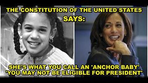 Is Kamala Even Eligible To Be President - July 24..