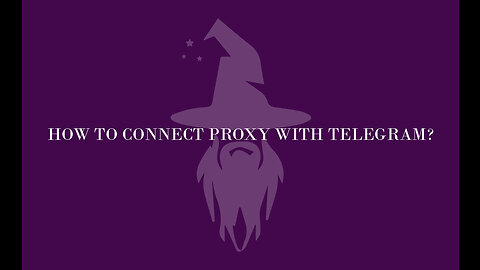 How to connect proxy with Telegram? |Wizards Fx Team