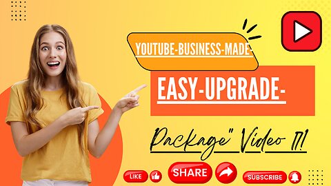 "YouTube-Business-Made-Easy-Upgrade-Package" Video 17!|#youtube #youtubeoptimization #youtubevideos