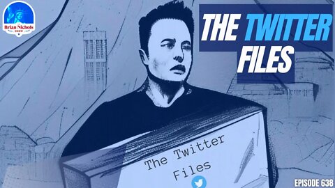 638: Elon Musk & "The Twitter Files"