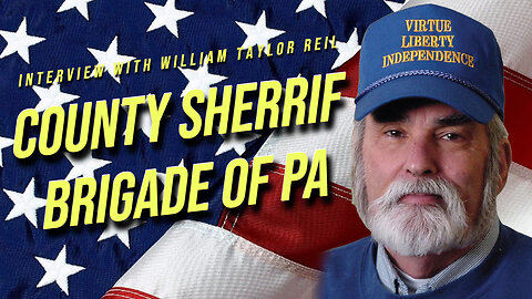 County Sherrif Brigades of Pennsylvania (Interview with William Taylor Reil 01/16/2023)