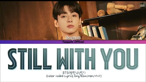JUNGKOOK 정국 Still With You Color Coded Lyrics Han Rom Eng 가사