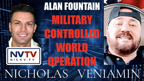 Alan Fountain Discusses Military Controlled World Operation with Nicholas Veniamin